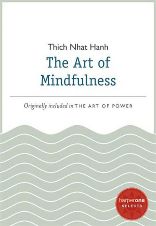 Cover of the book The Art of Mindfulness by Thich Nhat Hanh, HarperOne