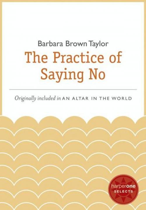 Cover of the book The Practice of Saying No by Barbara Brown Taylor, HarperOne