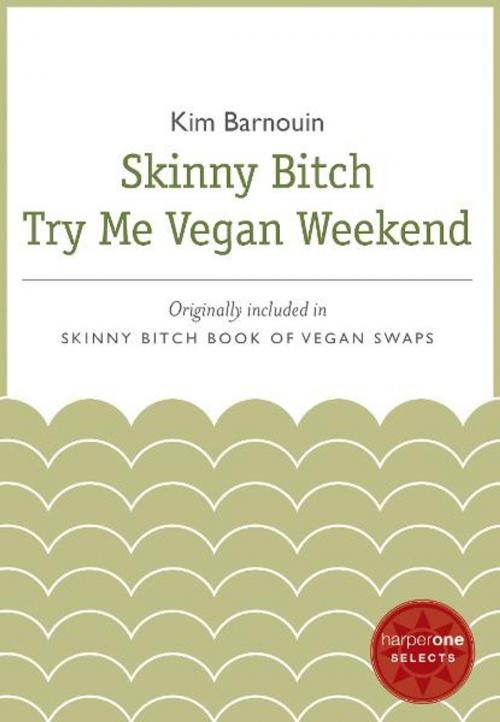 Cover of the book Skinny Bitch Try Me Vegan Weekend by Kim Barnouin, HarperOne