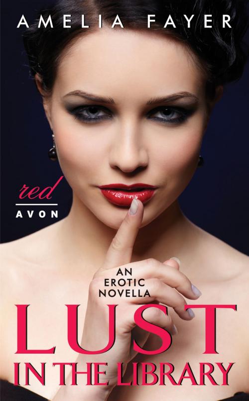 Cover of the book Lust in the Library by Amelia Fayer, Avon Red