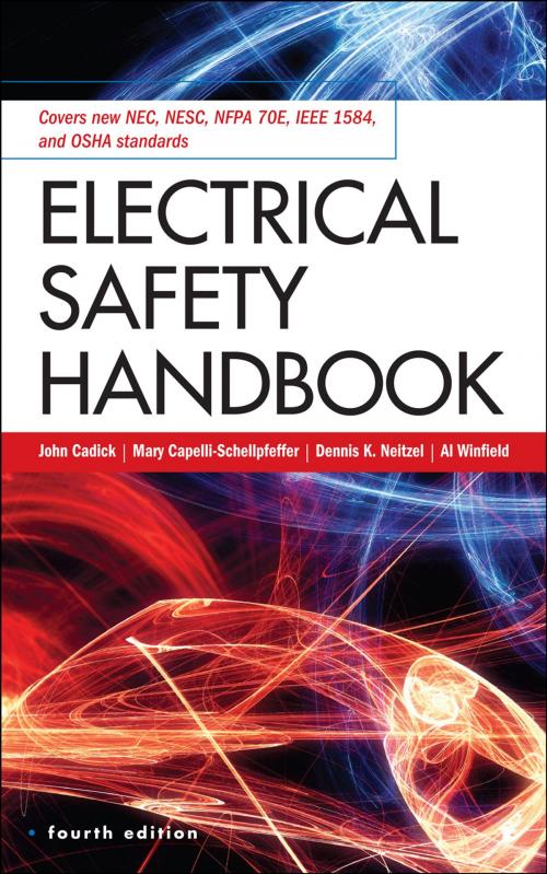 Cover of the book Electrical Safety Handbook, 4th Edition by John Cadick, Al Winfield, Mary Capelli-Schellpfeffer, Dennis K. Neitzel, McGraw-Hill Education