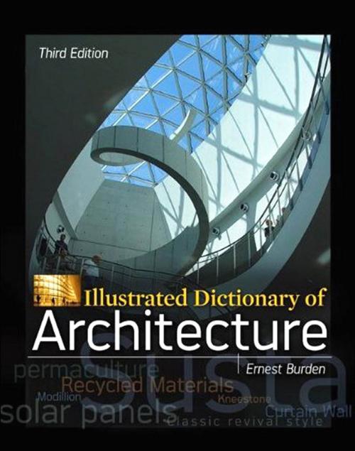 Cover of the book Illustrated Dictionary of Architecture, Third Edition by Ernest Burden, McGraw-Hill Education