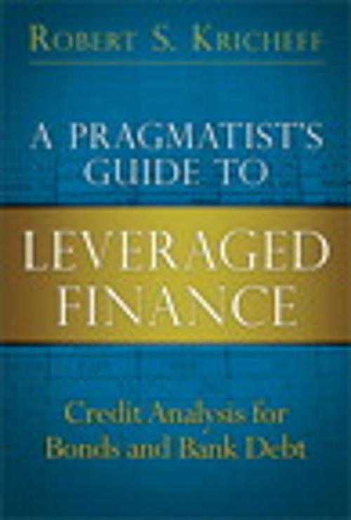Cover of the book A Pragmatist's Guide to Leveraged Finance by Robert S. Kricheff, Pearson Education