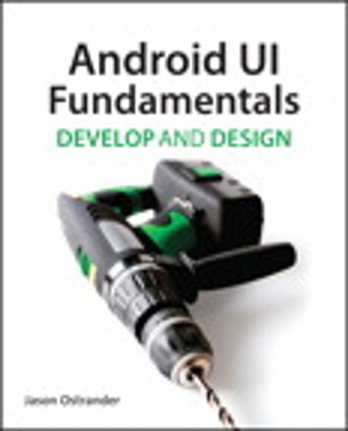 Cover of the book Android UI Fundamentals by Jason Ostrander, Pearson Education