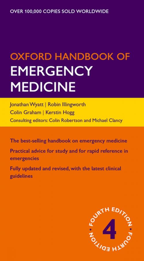 Cover of the book Oxford Handbook of Emergency Medicine by Jonathan P. Wyatt, Robin N. Illingworth, Colin A. Graham, Colin Robertson, Michael Clancy, Kerstin Hogg, OUP Oxford