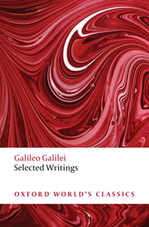 Cover of the book Selected Writings by Galileo, William R. Shea, OUP Oxford