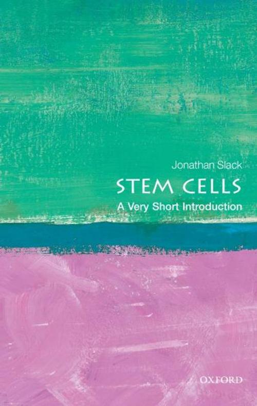 Cover of the book Stem Cells: A Very Short Introduction by Jonathan Slack, OUP Oxford