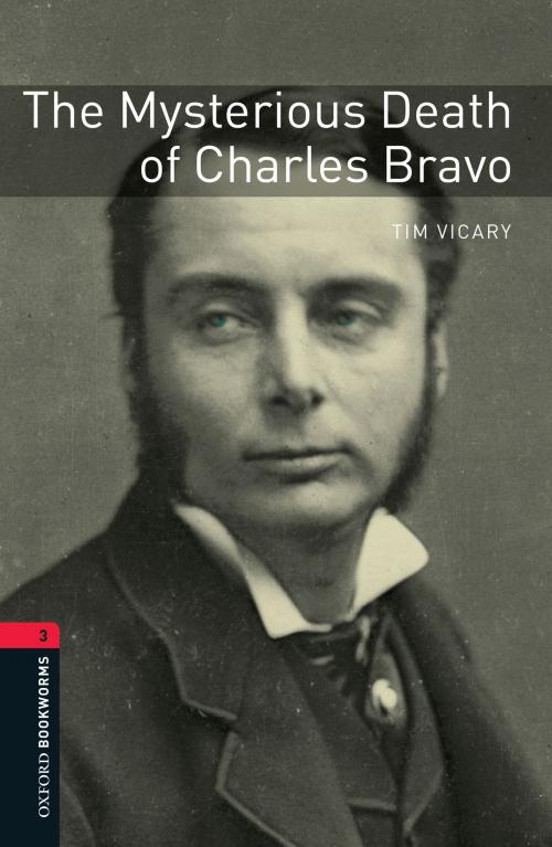 Cover of the book The Mysterious Death of Charles Bravo Level 3 Oxford Bookworms Library by Tim Vicary, Oxford University Press