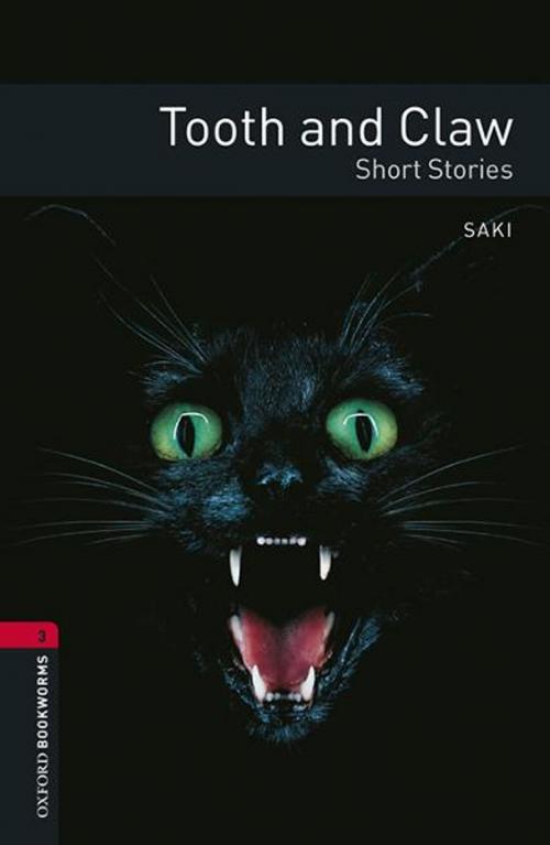 Cover of the book Tooth and Claw - Short Stories Level 3 Oxford Bookworms Library by Saki, Oxford University Press