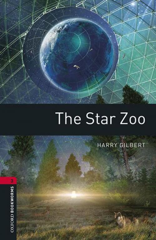 Cover of the book The Star Zoo Level 3 Oxford Bookworms Library by Harry Gilbert, Oxford University Press