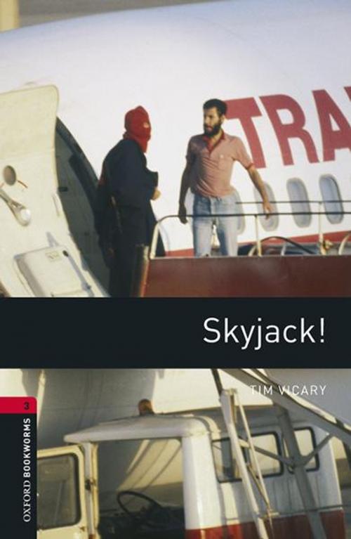 Cover of the book Skyjack! Level 3 Oxford Bookworms Library by Tim Vicary, Oxford University Press