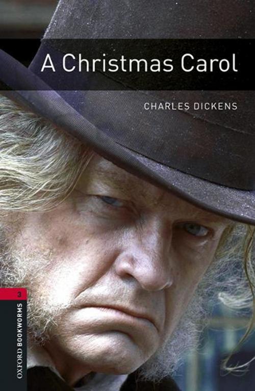 Cover of the book A Christmas Carol Level 3 Oxford Bookworms Library by Charles Dickens, Oxford University Press