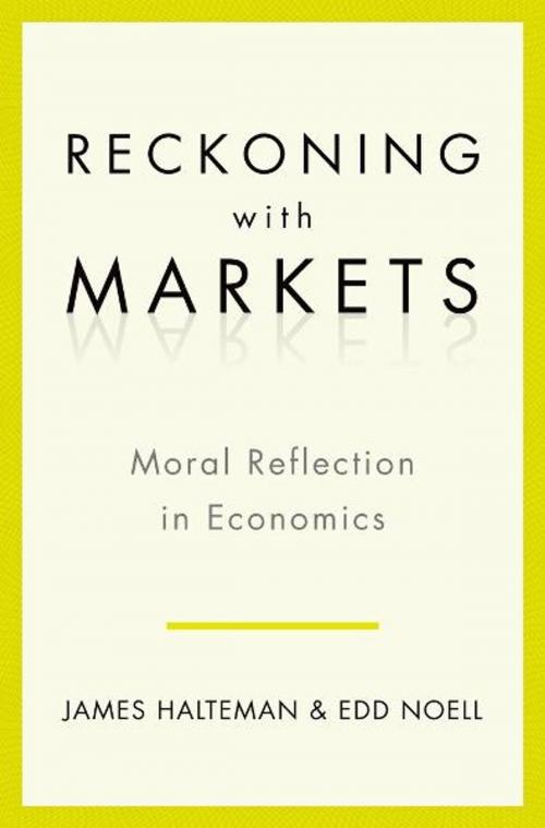 Cover of the book Reckoning with Markets by James Halteman, Edd S. Noell, Oxford University Press