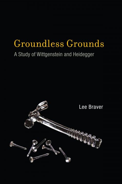 Cover of the book Groundless Grounds by Lee Braver, The MIT Press