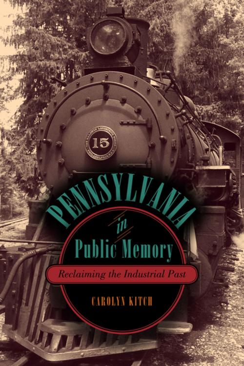 Cover of the book Pennsylvania in Public Memory by Carolyn Kitch, Penn State University Press