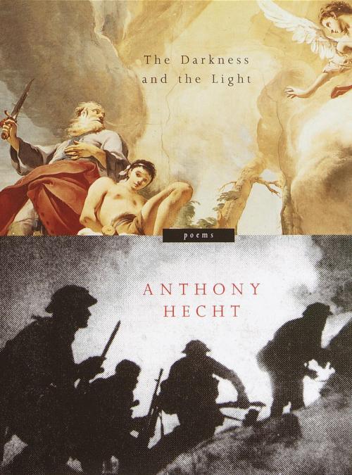 Cover of the book The Darkness and the Light by Anthony Hecht, Knopf Doubleday Publishing Group