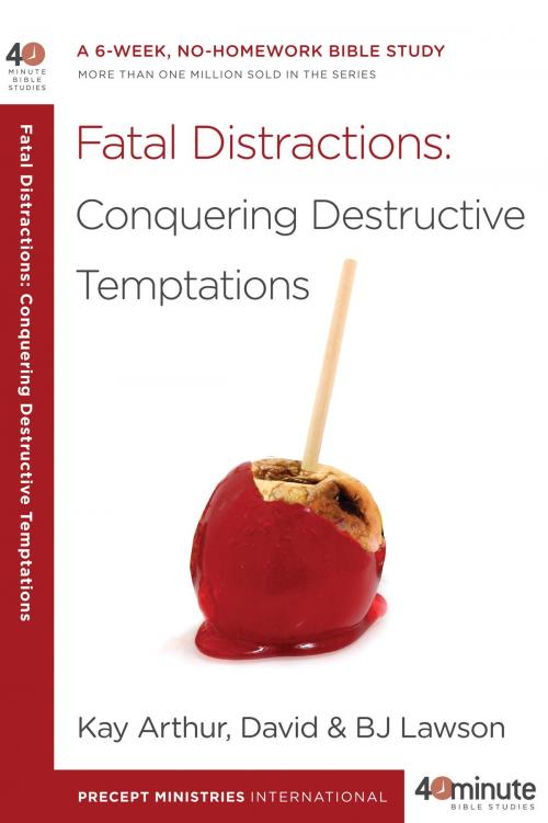 Cover of the book Fatal Distractions by Kay Arthur, David Lawson, BJ Lawson, The Crown Publishing Group