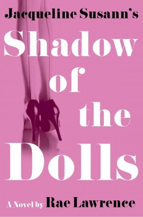 Cover of the book Jacqueline Susann's Shadow of the Dolls by Rae Lawrence, Crown/Archetype