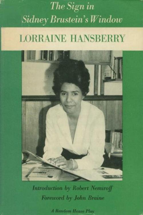 Cover of the book The Sign in Sidney Brustein's Window by Lorraine Hansberry, Knopf Doubleday Publishing Group