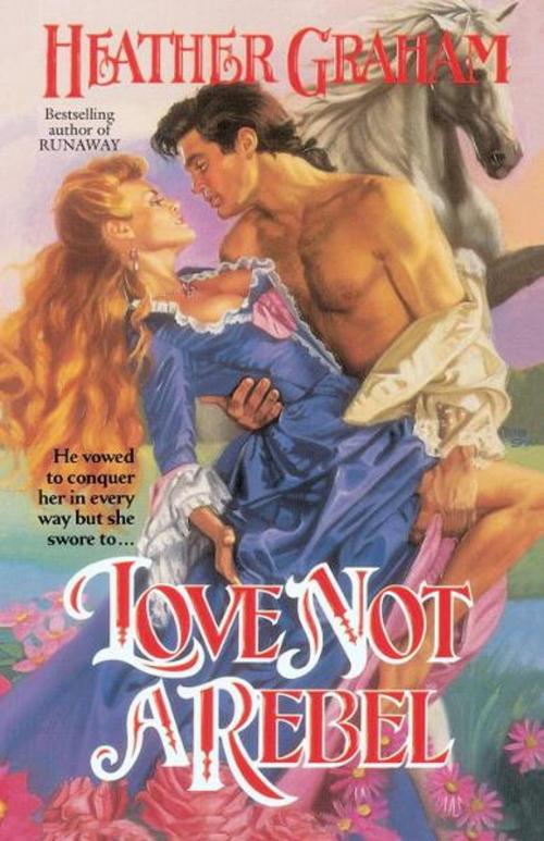 Cover of the book Love Not a Rebel by Heather Graham, Random House Publishing Group