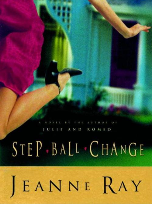Cover of the book Step-Ball-Change by Jeanne Ray, Crown/Archetype