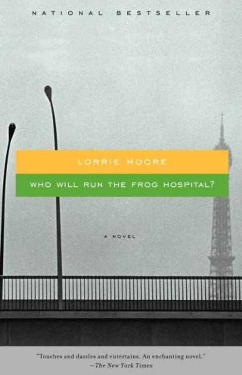 Cover of the book Who Will Run the Frog Hospital? by Lorrie Moore, Knopf Doubleday Publishing Group