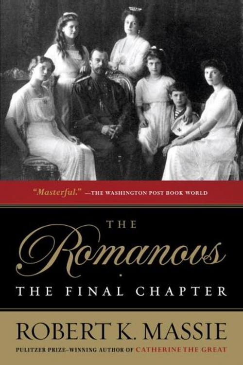 Cover of the book The Romanovs: The Final Chapter by Robert K. Massie, Random House Publishing Group