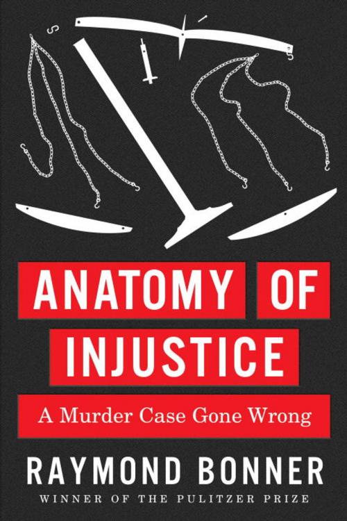 Cover of the book Anatomy of Injustice by Raymond Bonner, Knopf Doubleday Publishing Group
