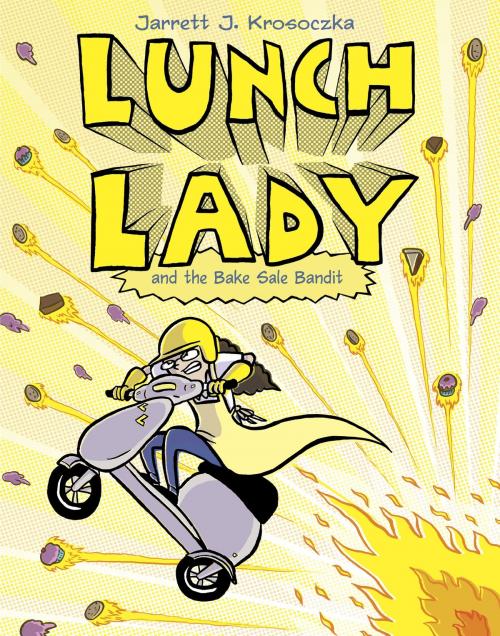 Cover of the book Lunch Lady and the Bake Sale Bandit by Jarrett J. Krosoczka, Random House Children's Books