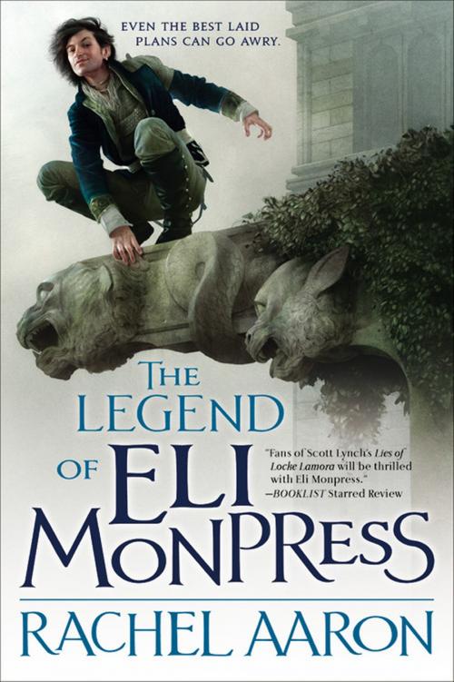 Cover of the book The Legend of Eli Monpress by Rachel Aaron, Orbit