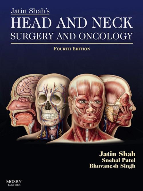 Cover of the book Jatin Shah's Head and Neck Surgery and Oncology E-Book by Jatin P. Shah, MD, MS (Surg), PhD (Hon), FACS, Hon. FRCS (Edin), Hon. FRACS, Hon. FDSRCS (Lond), Snehal G. Patel, MD, MS (Surg), FRCS (Glasg), Bhuvanesh Singh, MD, PhD, FACS, Elsevier Health Sciences