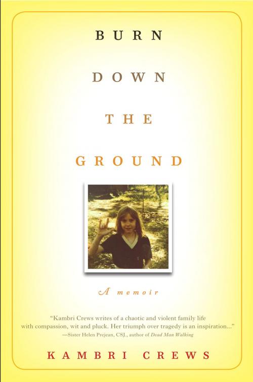 Cover of the book Burn Down the Ground by Kambri Crews, Random House Publishing Group
