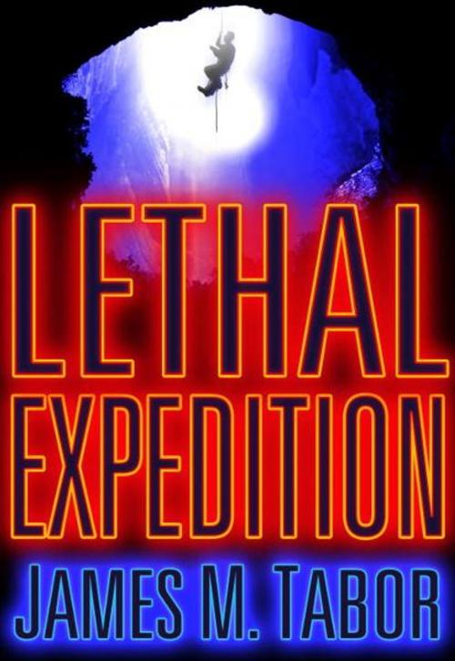 Cover of the book Lethal Expedition (Short Story) by James M. Tabor, Random House Publishing Group