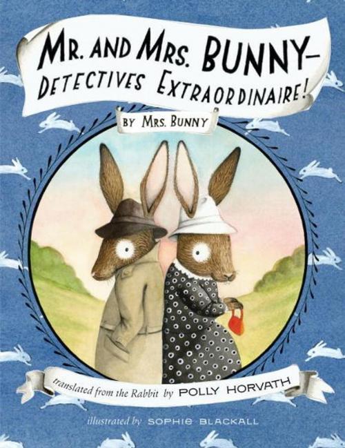 Cover of the book Mr. and Mrs. Bunny--Detectives Extraordinaire! by Polly Horvath, Random House Children's Books
