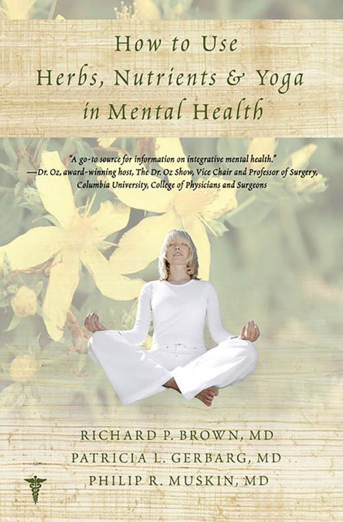 Cover of the book How to Use Herbs, Nutrients, & Yoga in Mental Health by Richard P. Brown, Patricia L. Gerbarg, M.D., Philip R. Muskin, W. W. Norton & Company