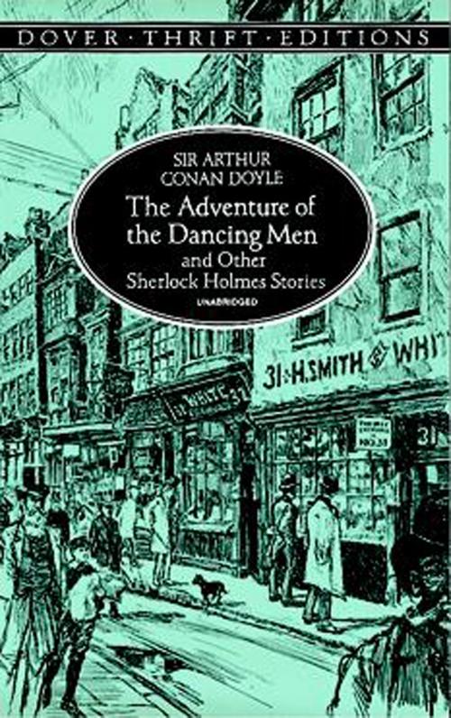 Cover of the book The Adventure of the Dancing Men and Other Sherlock Holmes Stories by Sir Arthur Conan Doyle, Dover Publications