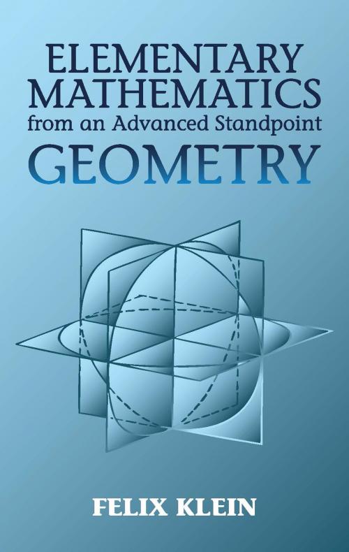 Cover of the book Elementary Mathematics from an Advanced Standpoint by Felix Klein, Dover Publications
