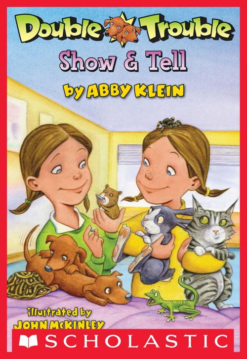 Cover of the book Double Trouble #1: Show & Tell by Abby Klein, John McKinley, Scholastic Inc.