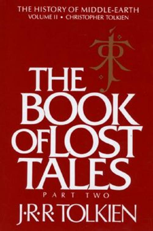 Cover of the book The Book of Lost Tales, Part Two by J.R.R. Tolkien, HMH Books