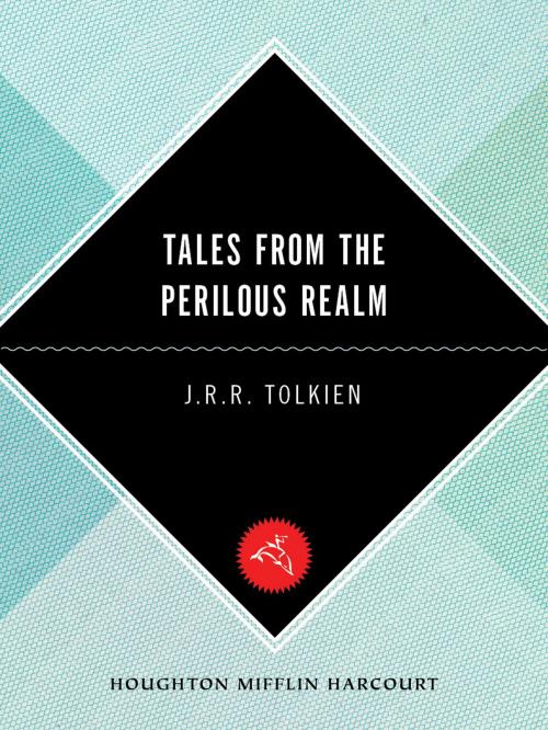 Cover of the book Tales from the Perilous Realm by J.R.R. Tolkien, HMH Books