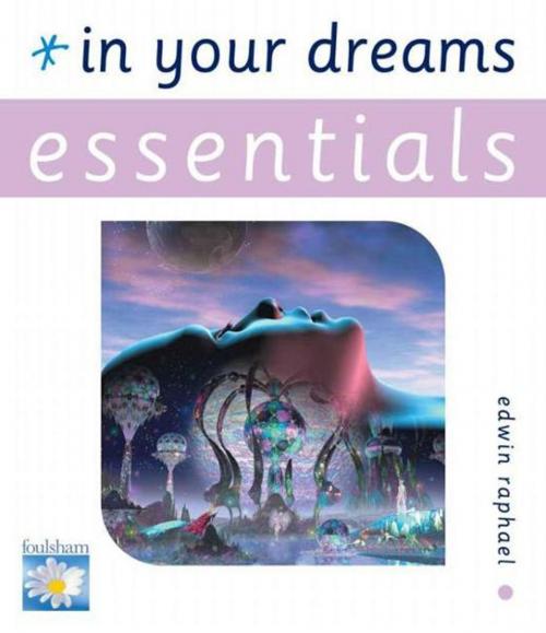 Cover of the book In Your Dreams Essentials by Edwin Raphael, W Foulsham & Co. Ltd