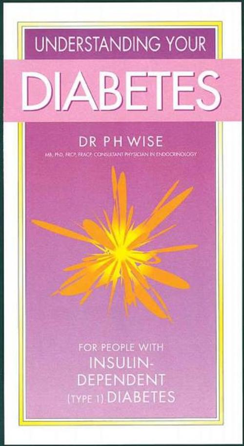 Cover of the book Understanding Your Diabetes Insulin by Dr P H Wise, Foulsham Publishing