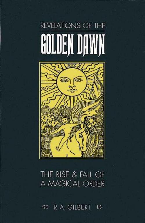 Cover of the book Revelations of the Golden Dawn by R A Gilbert, Foulsham Publishing
