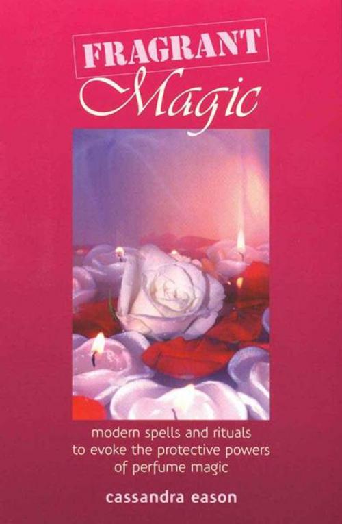 Cover of the book Fragrant Magic by Cassandra Eason, Foulsham Publishing