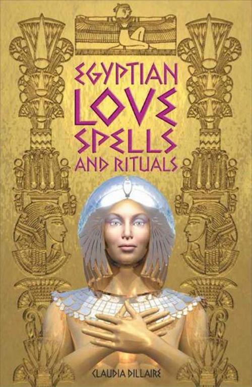 Cover of the book Egyptian Love Spells and Rituals by Claudia Dillaire, Foulsham Publishing