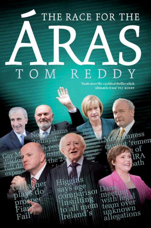 Cover of the book The Race for the Áras 2012 by Tom Reddy, Gill Books