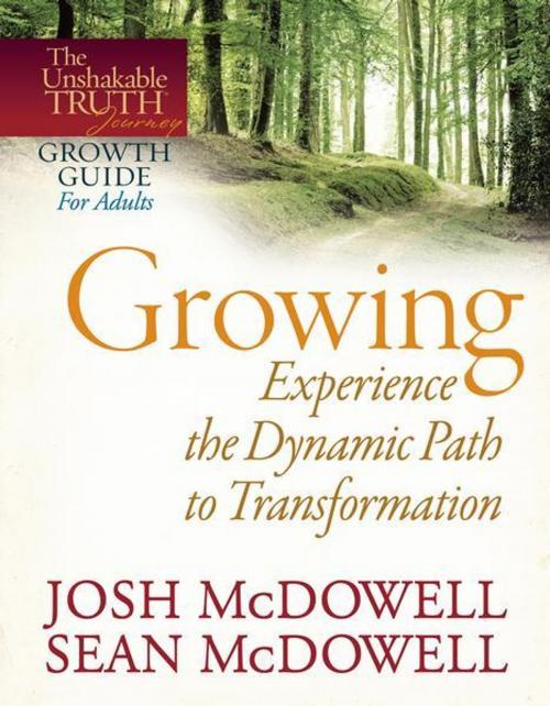 Cover of the book Growing--Experience the Dynamic Path to Transformation by Josh McDowell, Sean McDowell, Harvest House Publishers