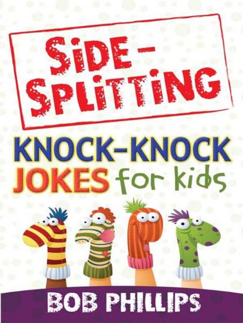 Cover of the book Side-Splitting Knock-Knock Jokes for Kids by Bob Phillips, Harvest House Publishers