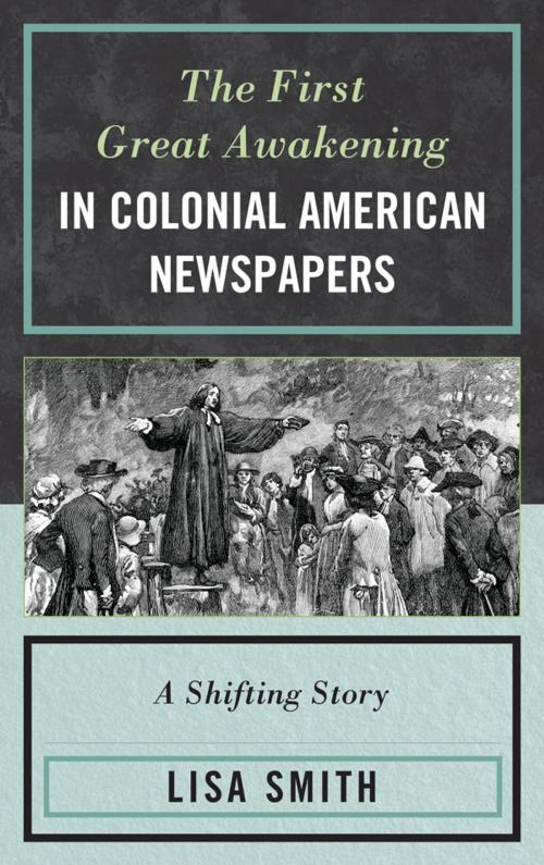 Cover of the book The First Great Awakening in Colonial American Newspapers by Lisa Smith, Lexington Books