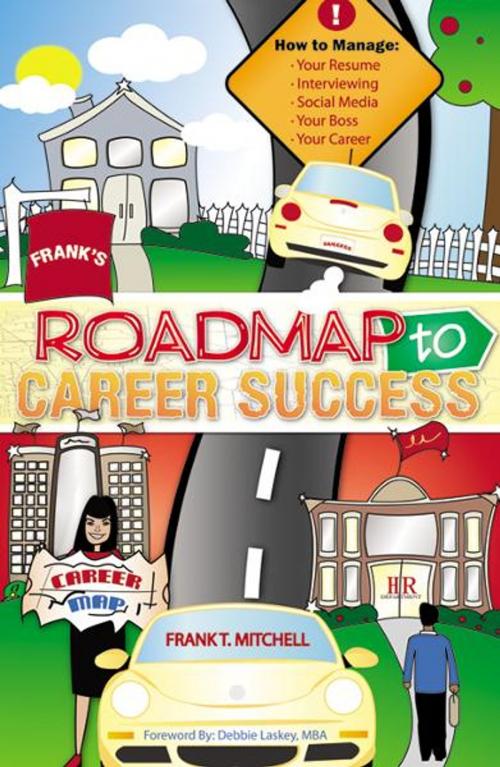 Cover of the book Frank's Roadmap to Career Success by Frank T. Mitchell, Infinity Publishing